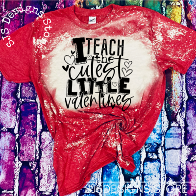 I Teach the Cutest Little Valentines SUBLIMATION TRANSFER ONLY