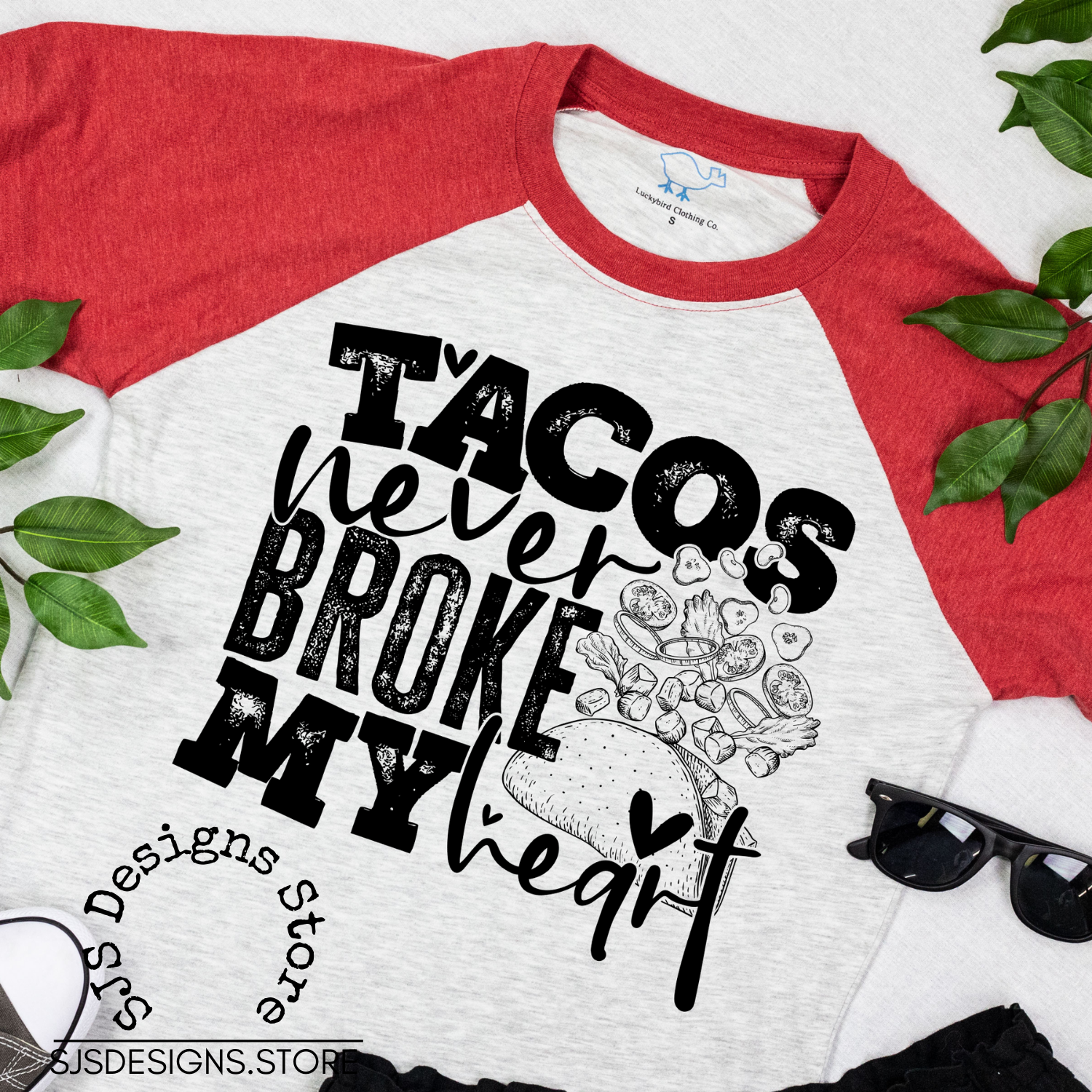 Tacos Never Broke My Heart SUBLIMATION TRANSFER ONLY