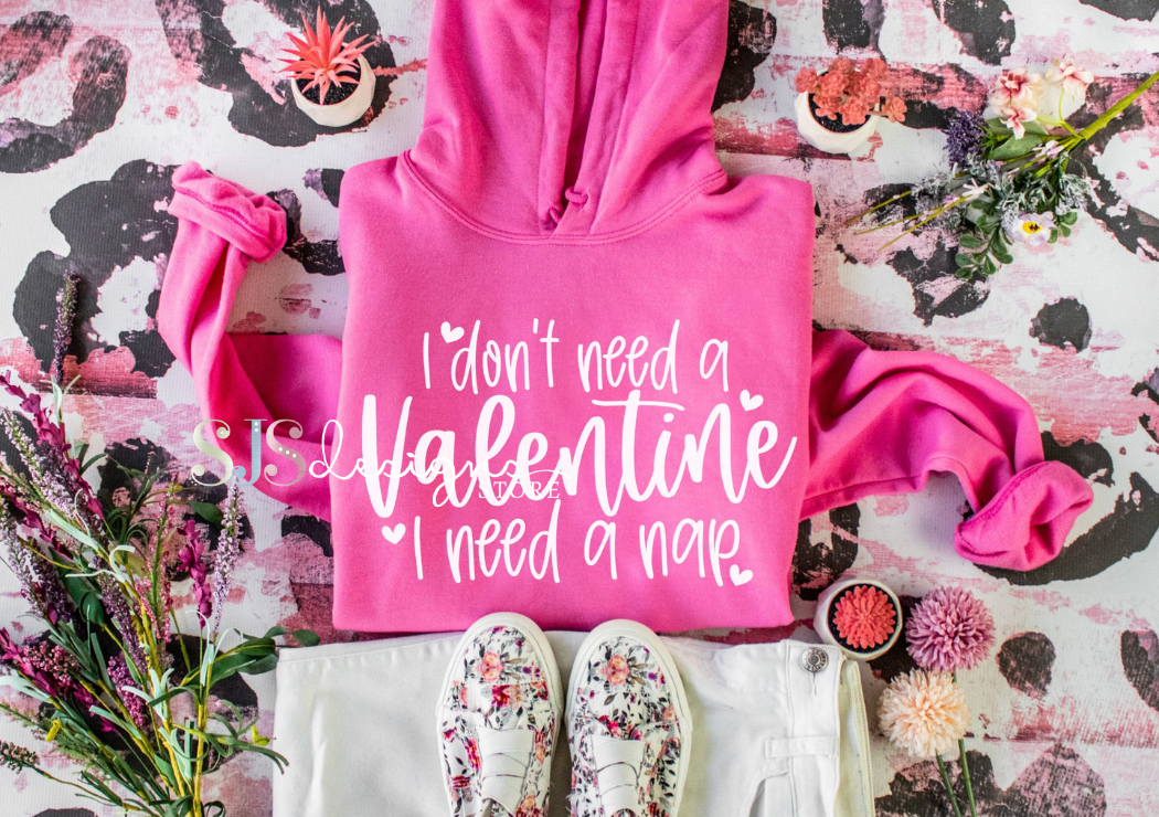 I Don't Need a Valentine I Need a Nap Shirt