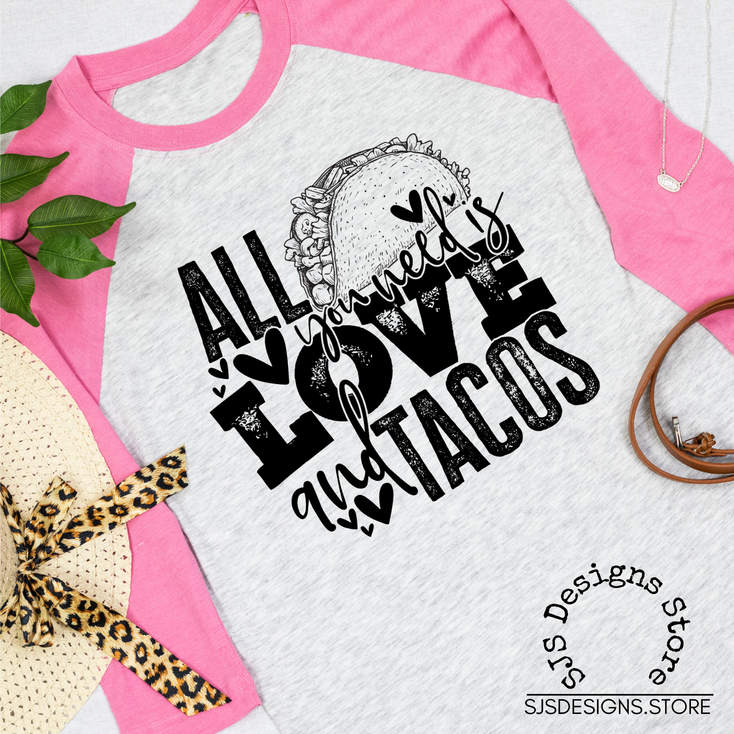 All You Need is Love and Tacos SUBLIMATION TRANSFER ONLY