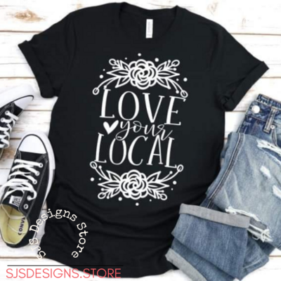 Love Your Local Shirt