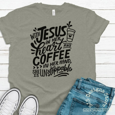 With Jesus in Her Heart Coffee in Her Hand Shirt