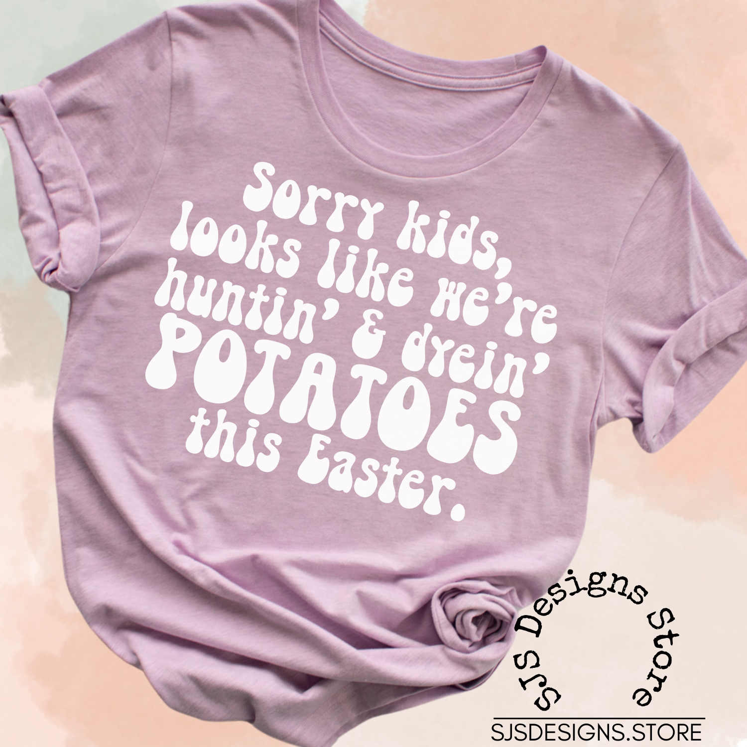 Sorry Kids Looks Like We're Hunting Potatoes This Year Shirt