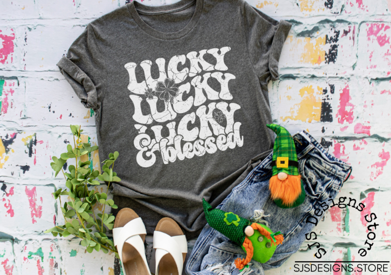 Lucky Lucky Lucky &amp; Blessed Shirt