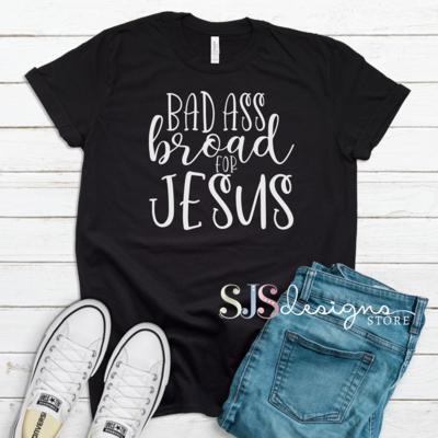 Bad Ass Broad for Jesus Shirt