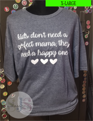 Kids Don't Need a Perfect Mama Shirt - X-Large RTS