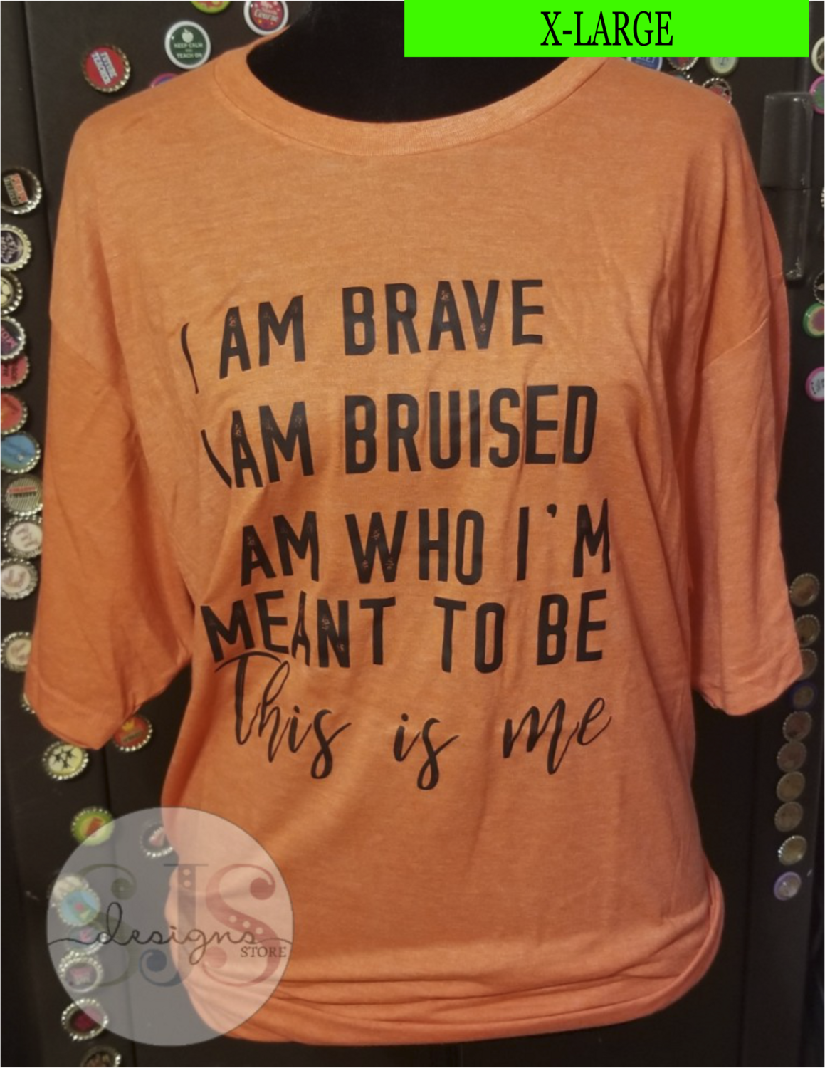 I Am Brave I Am Bruised I Am Who I'm Meant to Be Shirt - X-Large RTS