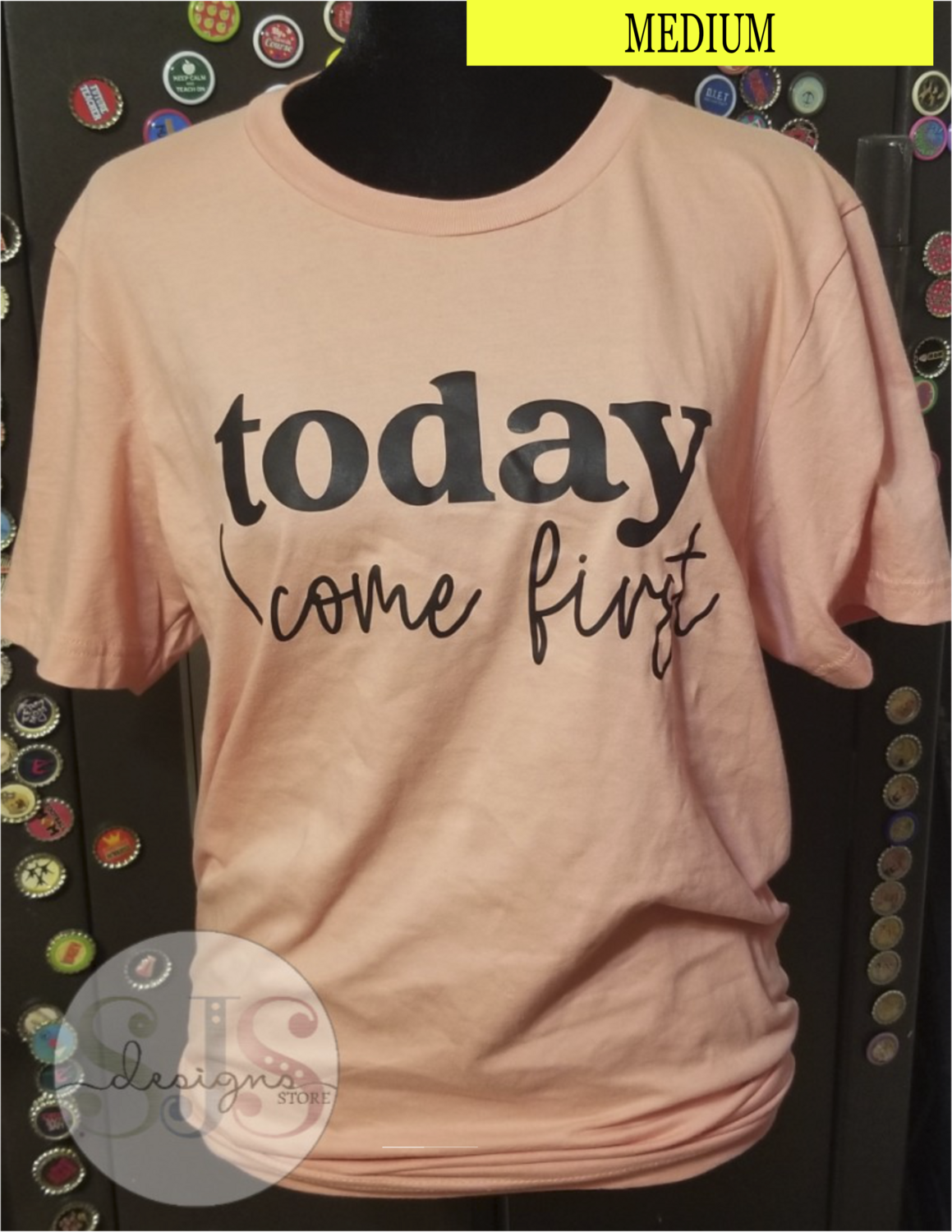 Today I Come First Shirt - Medium RTS