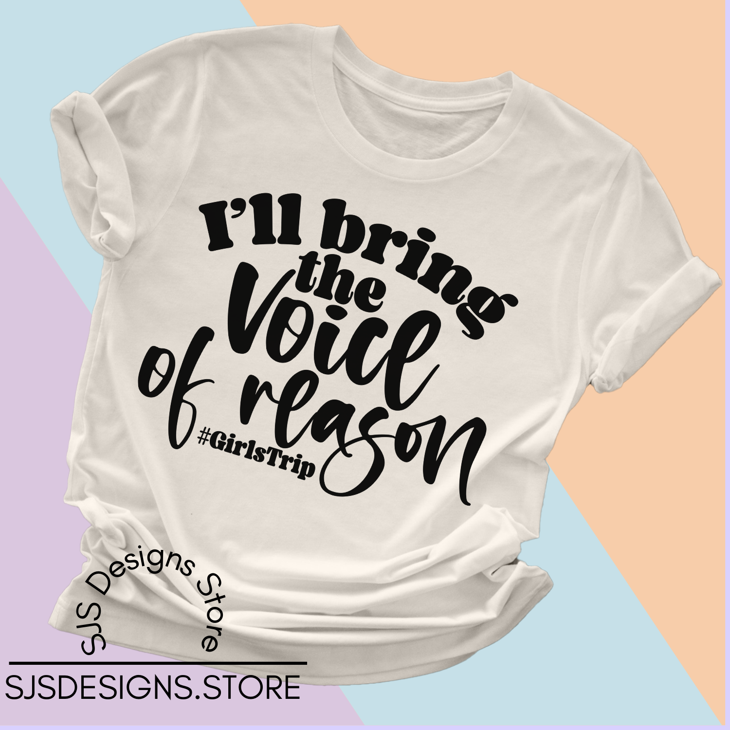 I'll Bring the Voice of Reason #girlstrip Shirt