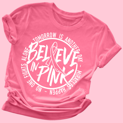 Believe in Pink Shirt
