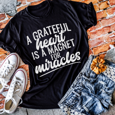 A Grateful Heart is a Magnet for Miracles Shirt