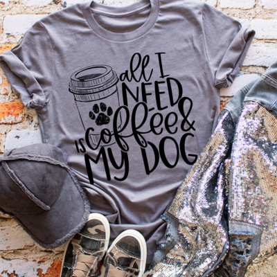 All I need is Coffee & My Dog Shirt