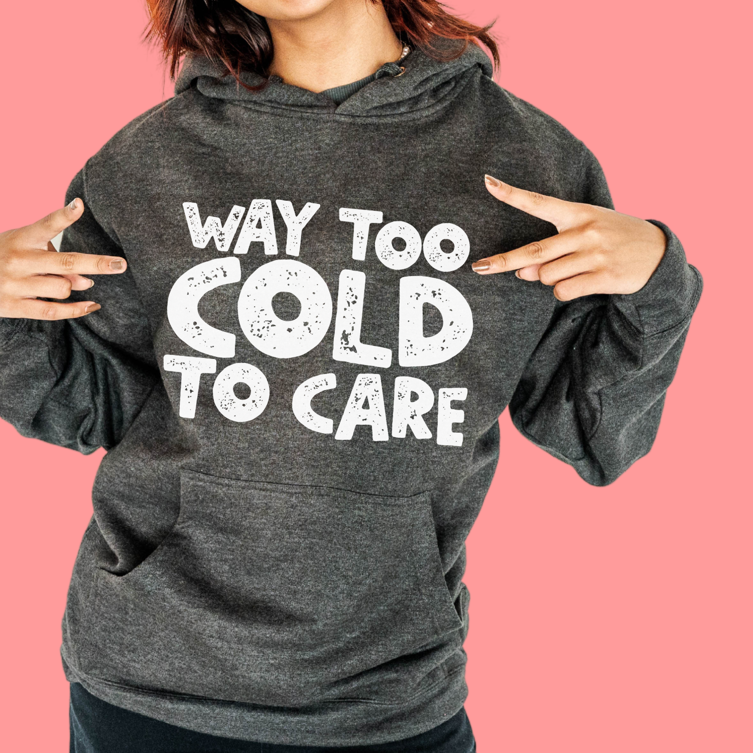 Way Too Cold to Care Shirt