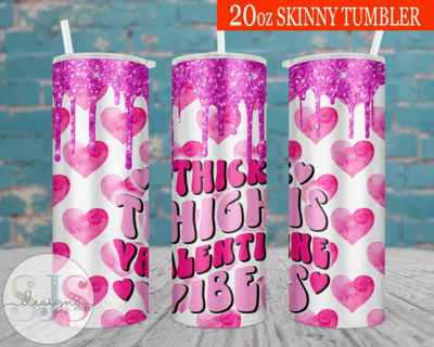 Thick Thighs Valentine Vibes 20oz Tumbler