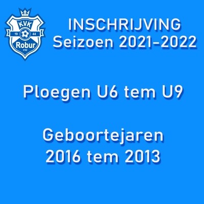 Inschrijving Seizoen 2021 - 2022 U6 tem U9 Inschrijving Seizoen 2021 - 2022 U6 tem U9
