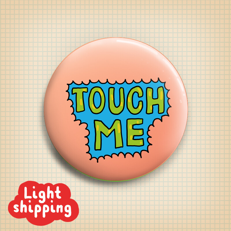 &quot;Touch Me&quot; Button