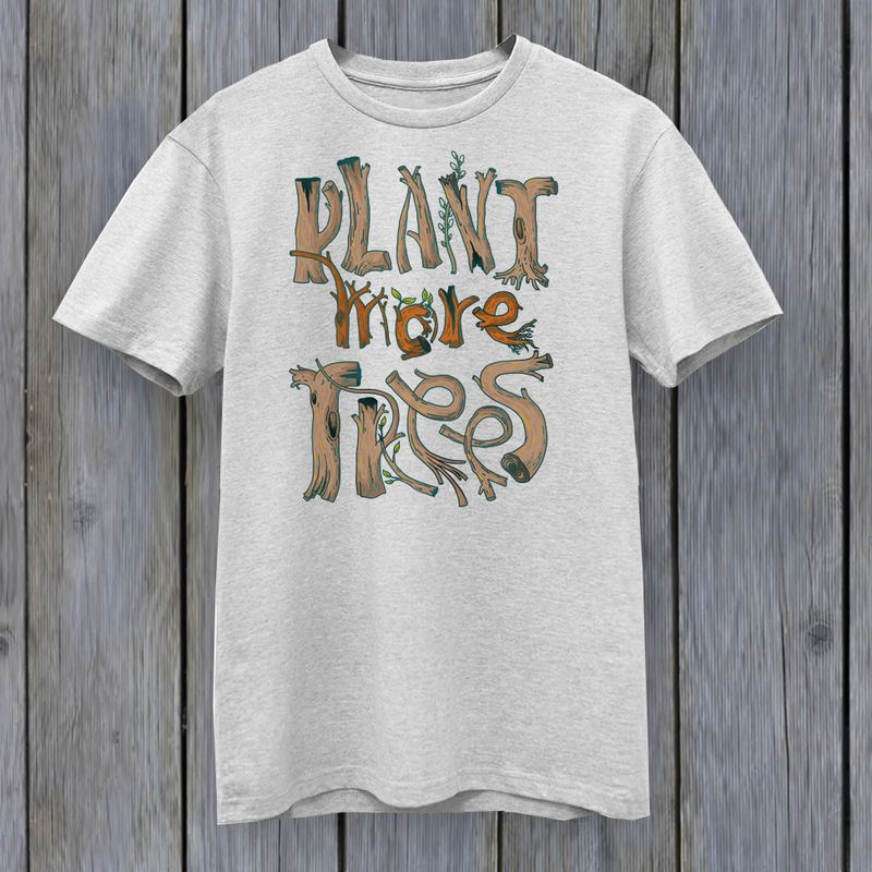 Plant More Trees Shirt
