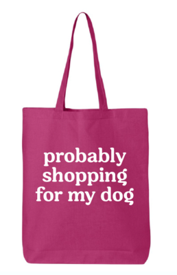 Probably Shopping For My Dog Lightweight Cotton Tote Bag