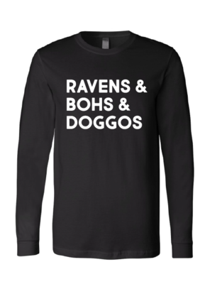 Ravens & Bohs & Doggos Long Sleeve Tee