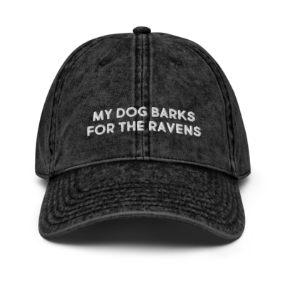 My Dog Barks for the Ravens Vintage Wash Hat