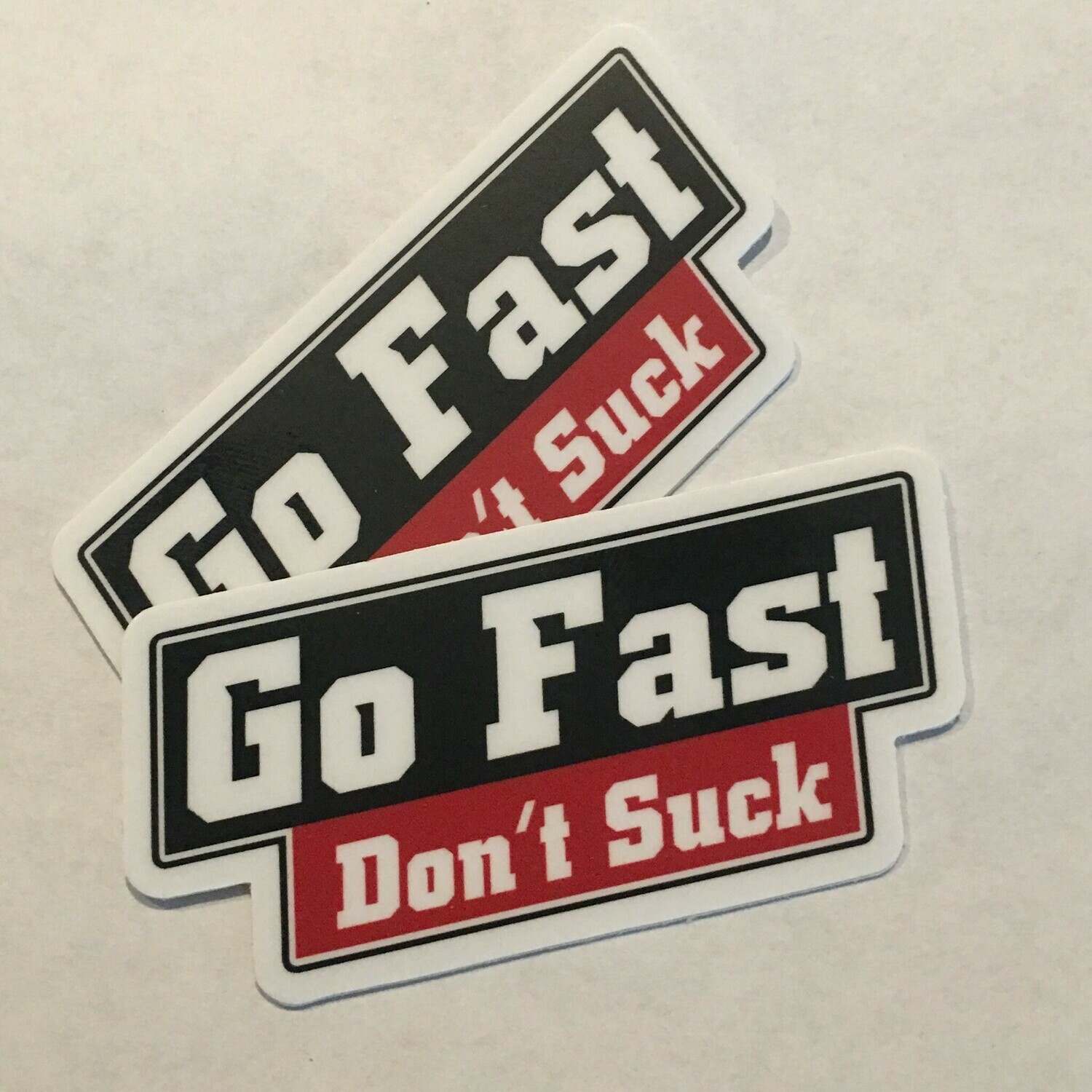 Go Fast Don't Suck Stickers (pair)