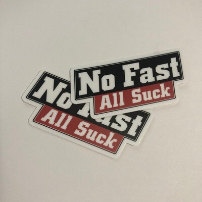 No Fast All Suck Sticker (pair)