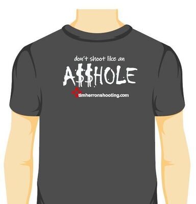 Don't Shoot Like An A$$HOLE - T-Shirt