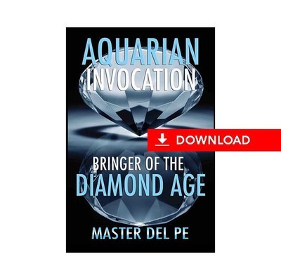 Aquarian Invocation: Bringer of the Diamond Age (download) Aquarian Invocation: Bringer of the Diamond Age (download)