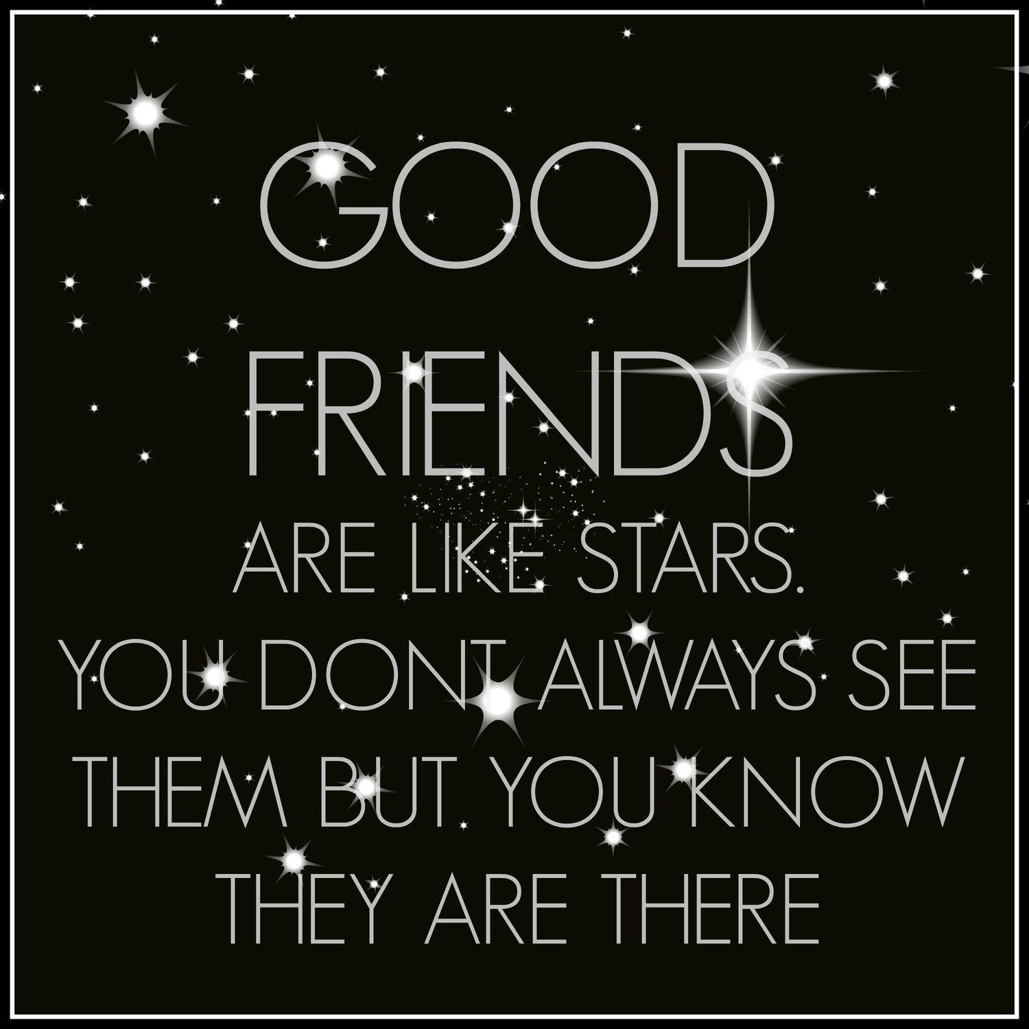 friends are like stars