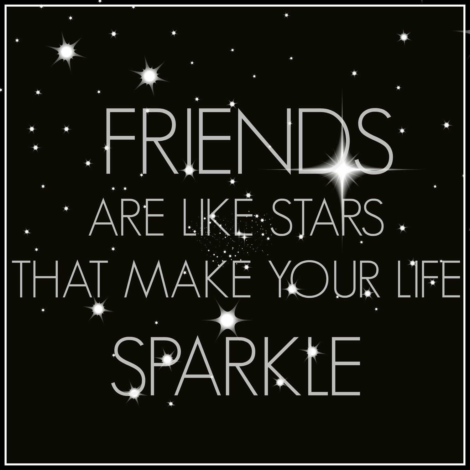 friends are like stars