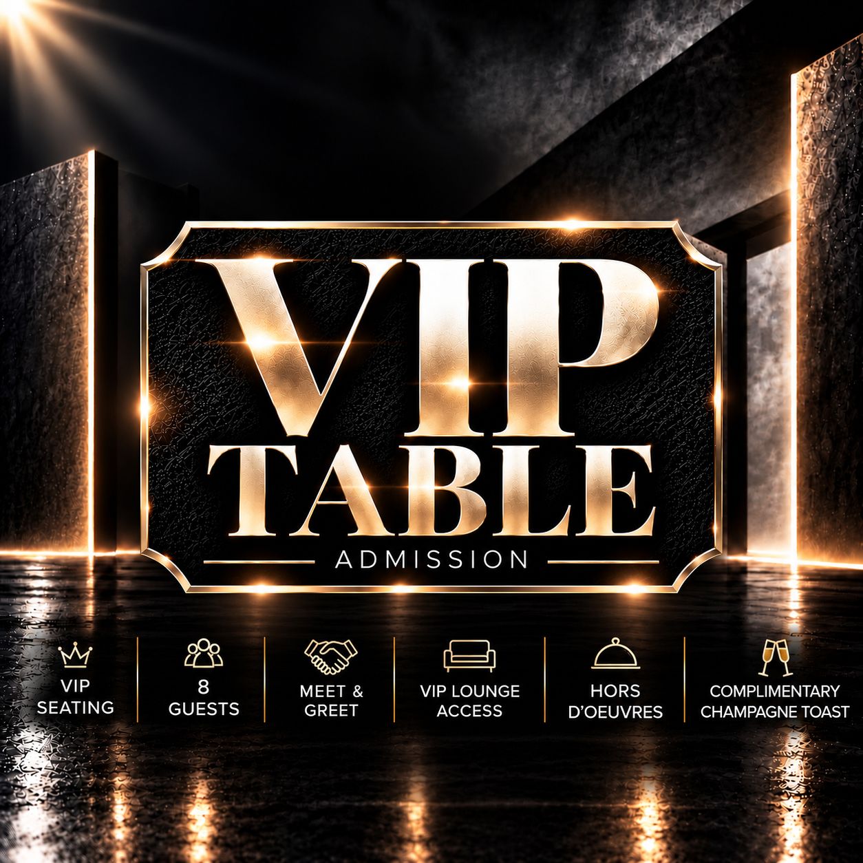 VIP TABLE Admission (8 guests)