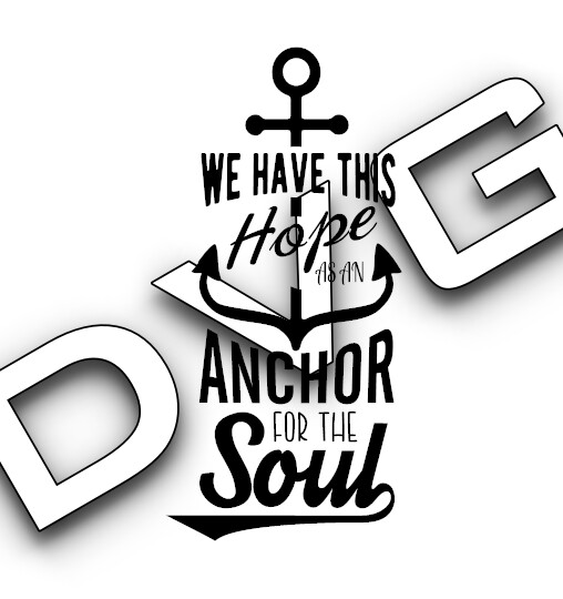 We Have this hope - Scripture (Hebrews 6:19)