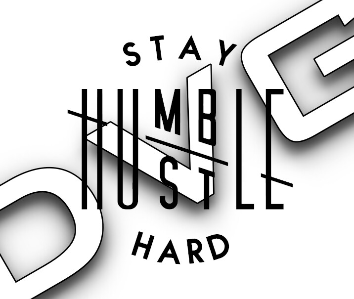 Stay Humble / Hustle Hard