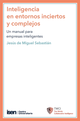 Inteligencia en entornos inciertos y complejos. (Ebook)