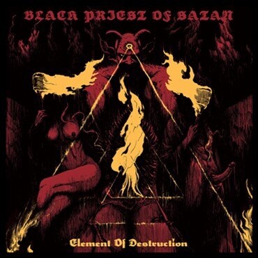 BLACK PRIEST OF SATAN - Element of Destruction Digipak CD
