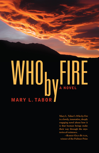 Who by Fire by Mary L. Tabor