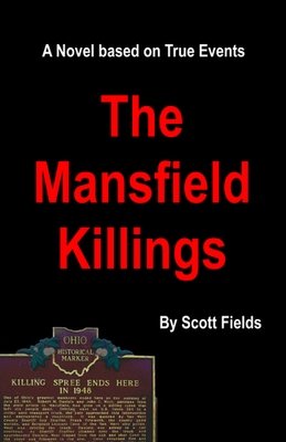 The Mansfield Killings by Scott Fields