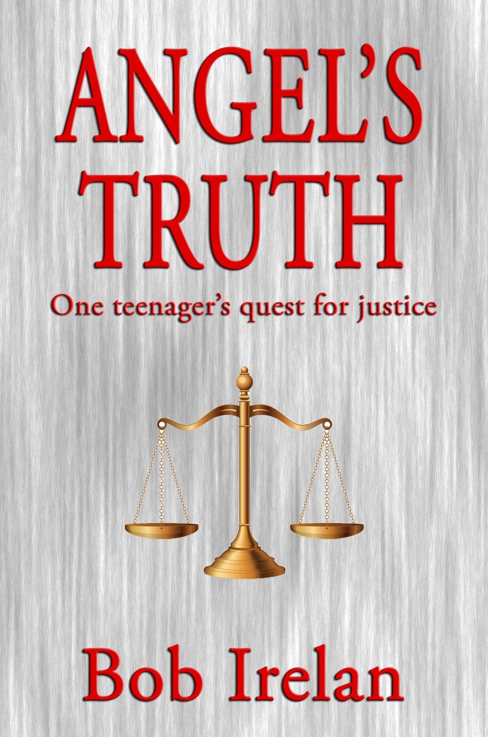 Angel's Truth, One Teenager's Quest for Justice