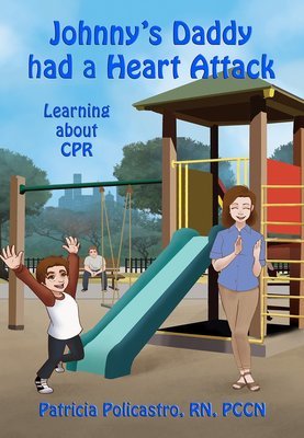 Johnny's Daddy had a Heart Attack - Learning CPR for Children