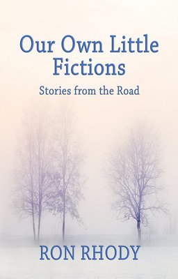 Our Own Little Fictions - Stories from the Road