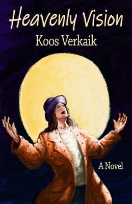 Koos Verkaik's excitingly mysterious novel Heavenly Vision