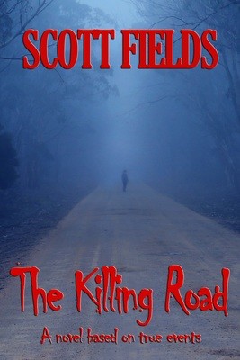 The Killing Road by Scott Fields