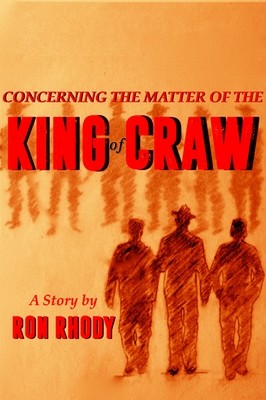 Concerning the Matter of the King of Craw by Ron Rhody