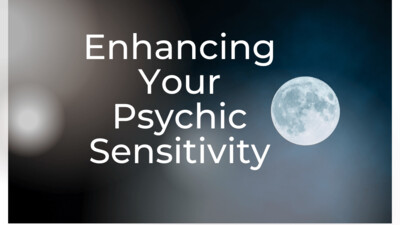 Enhancing Your Psychic Sensitivity Online Class