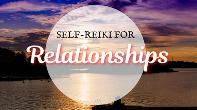 Self-Reiki for Relationships Online Class