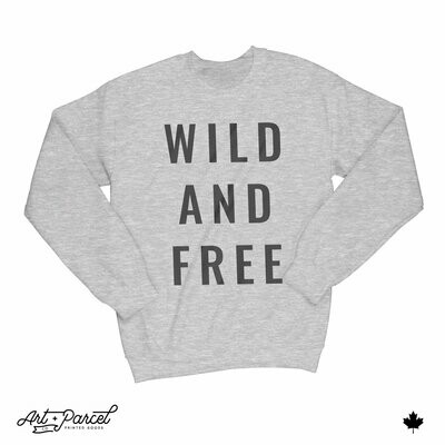 WILD AND FREE - Unisex Sweatshirt