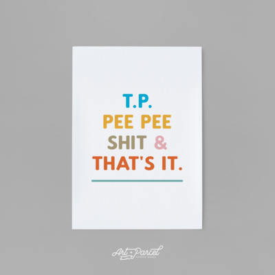 T.P. PEE PEE... | Fine Art Print