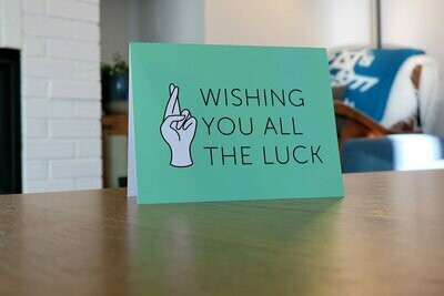 Wishing You All The Luck - Greeting Card