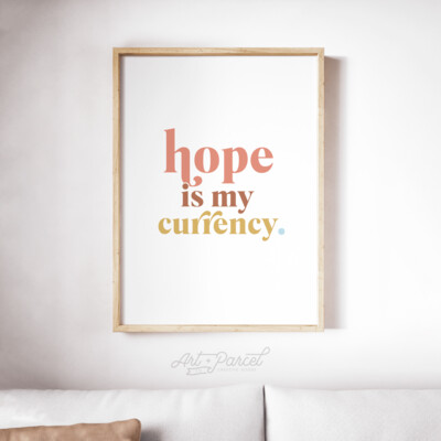 Hope is My Currency - Fine Art Print