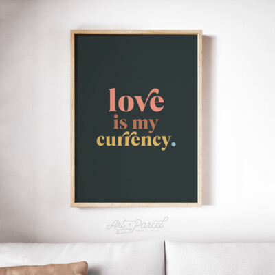 Love is My Currency - Fine Art Print
